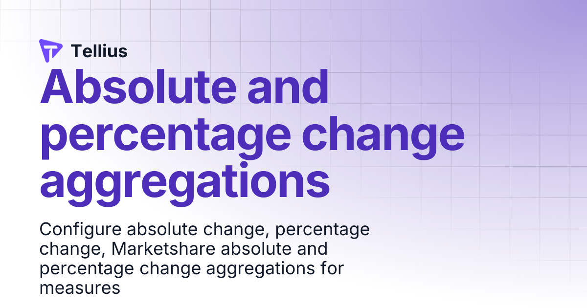 Absolute and percentage change aggregations | Tellius 5.6 | Tellius