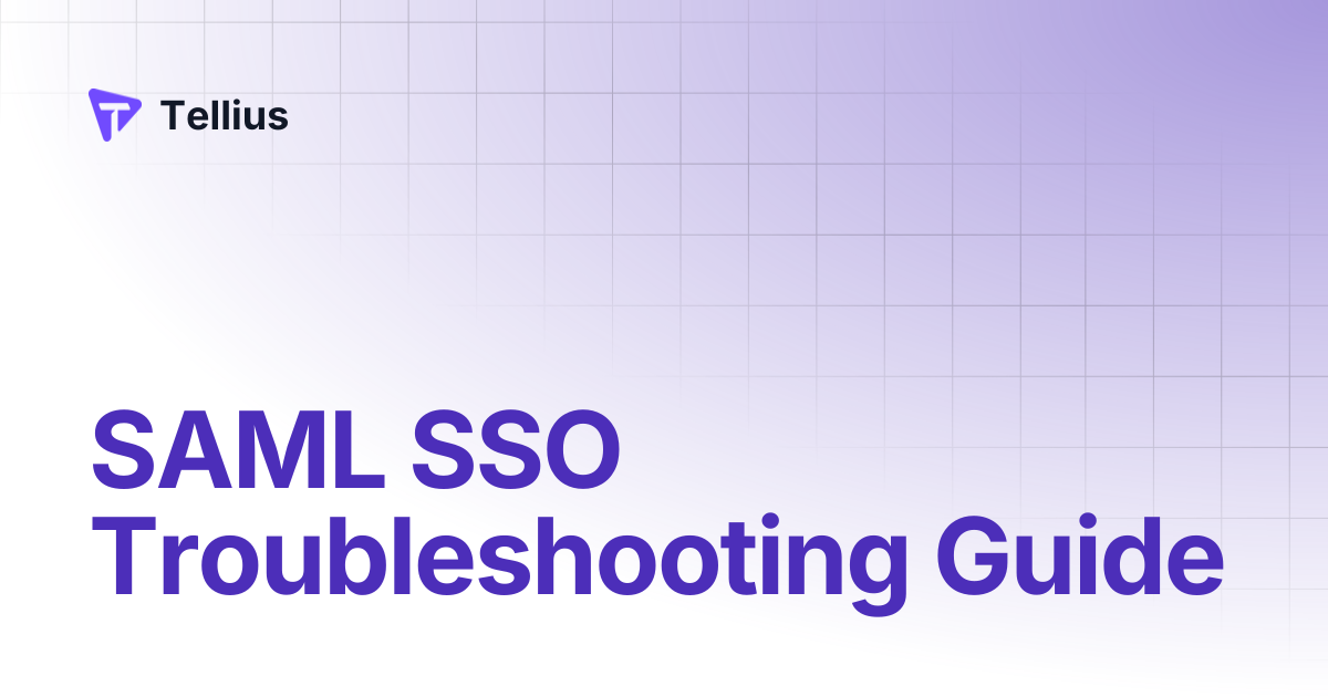 SAML SSO Troubleshooting Guide | Tellius 6.1 | Tellius