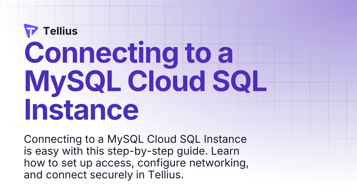 Connecting to a MySQL Cloud SQL Instance | Tellius