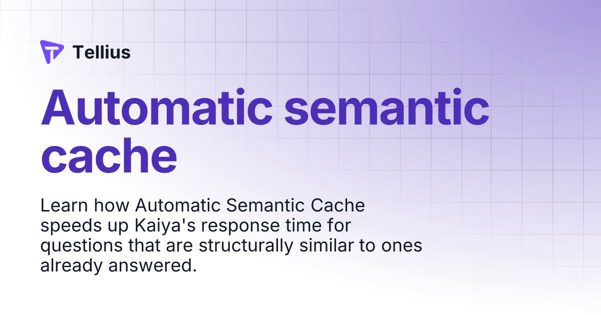 Automatic semantic cache | Tellius