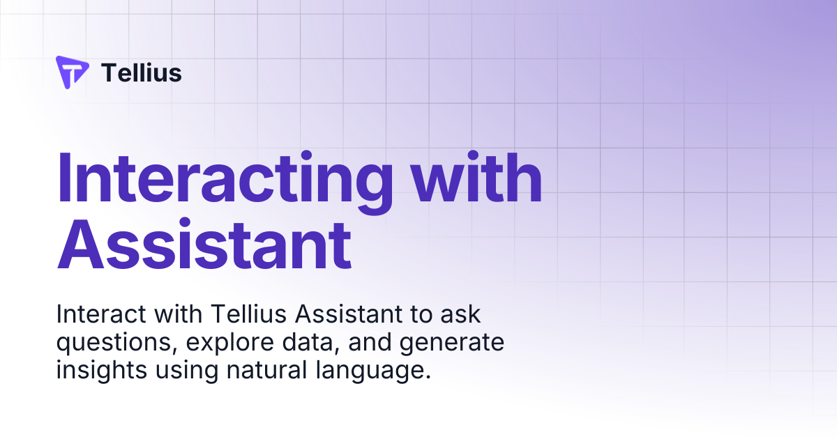 Interacting with Assistant | Tellius